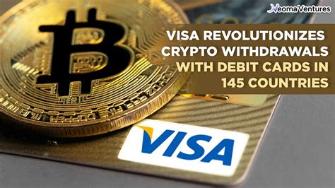 Visa enables crypto withdrawals on debit cards in 145 countries